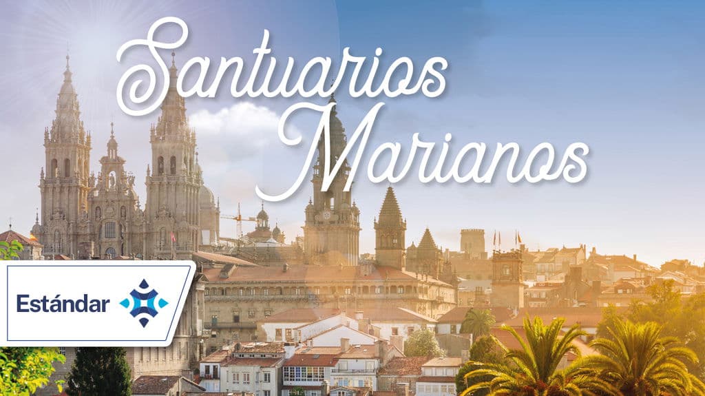 Paquete de viaje Santuarios Marianos - España, Francia, Portugal