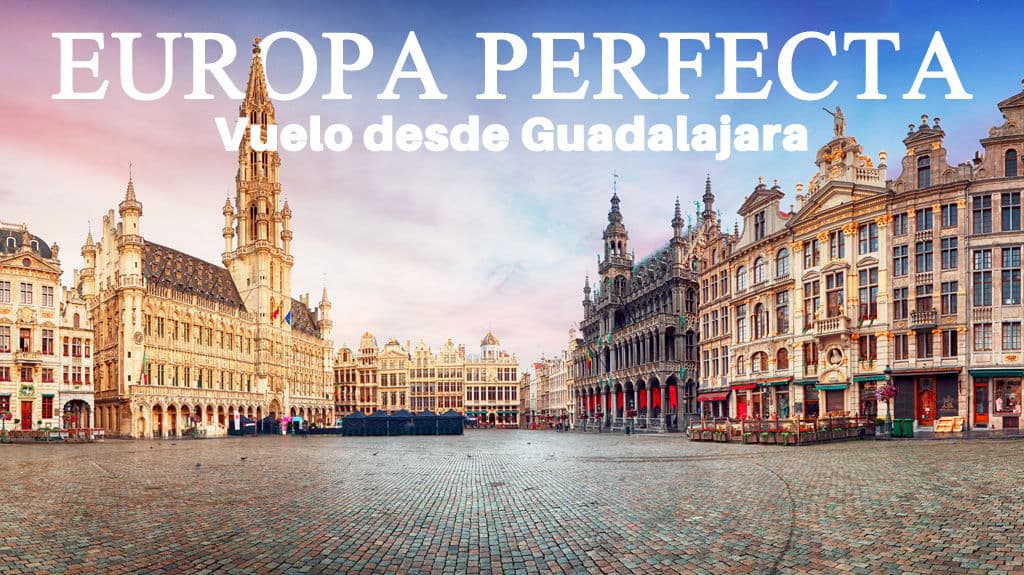 Europa Perfecta Vuelo desde GDL - Paquete de viaje a Europa