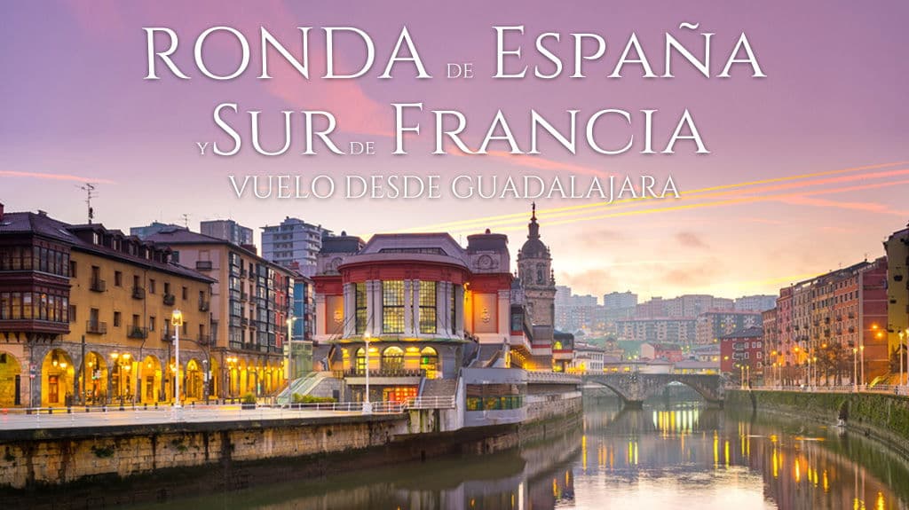 Ronda de España y Sur de Francia Vuelo desde GDL - Paquete de viaje a Europa