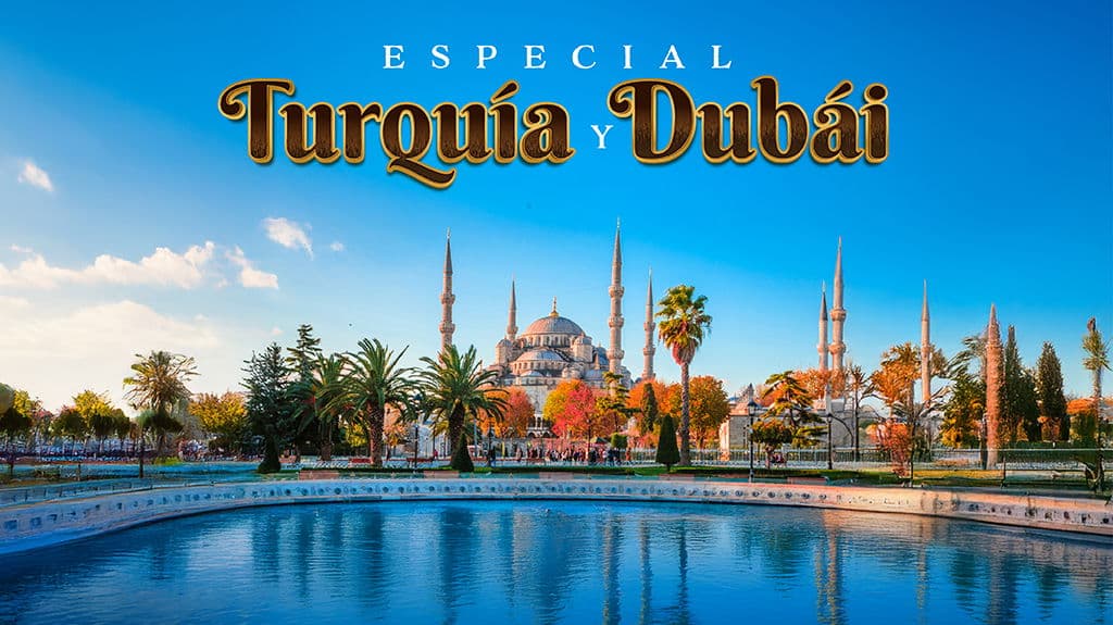 Especial Turquía y Dubái - Paquete de viaje a Medio Oriente