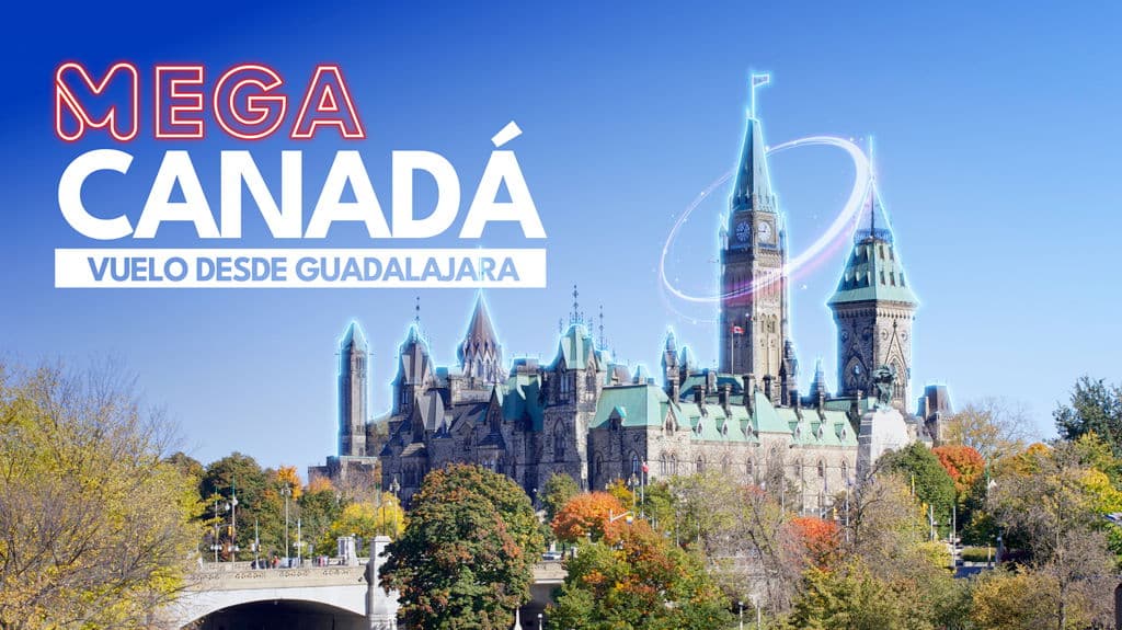 Mega Canadá Vuelo desde Guadalajara - Paquete de viaje a Canadá