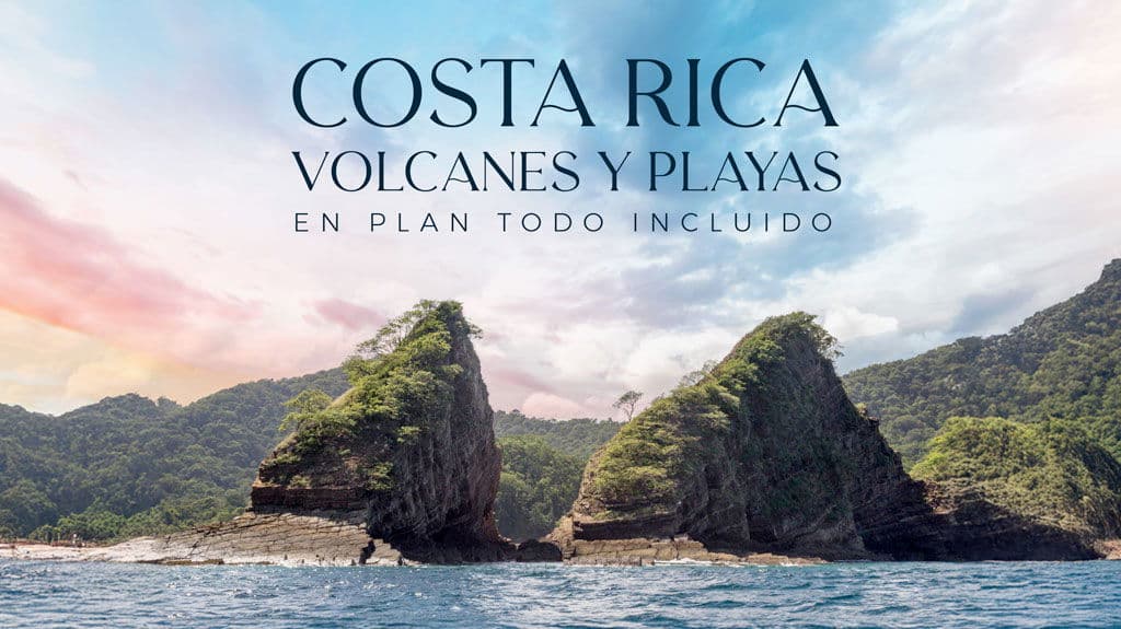 Costa Rica Volcanes y Playas en Plan Todo Incluido - Paquete de viaje a Centroamérica