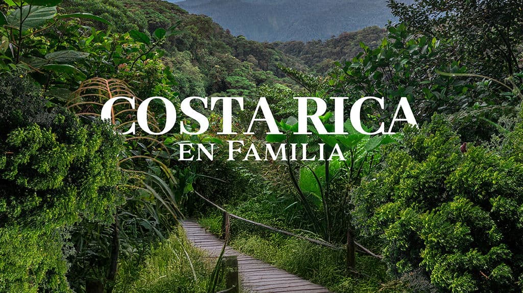 Costa Rica en Familia - Paquete de viaje a Centroamérica