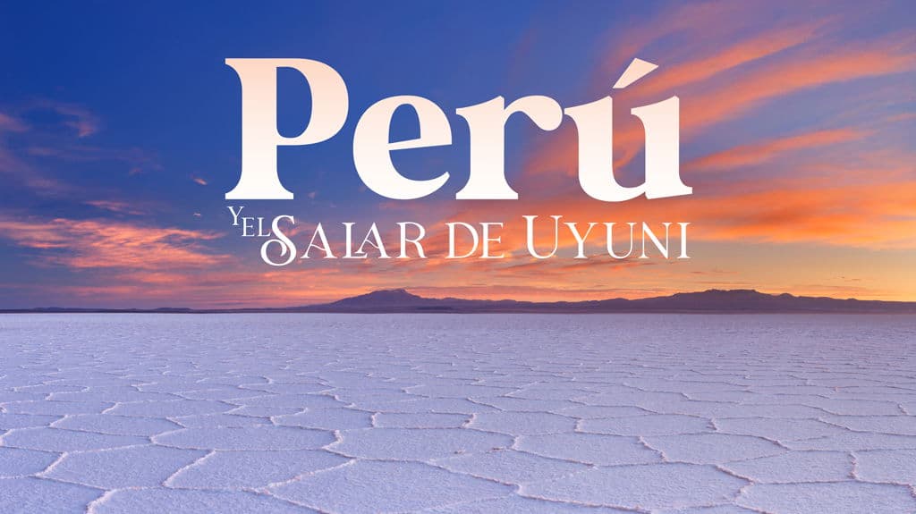 Perú y el Salar de Uyuni - Paquete de viaje a Sudamérica