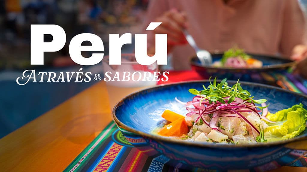 Perú a través de sus sabores - Paquete de viaje a Sudamérica