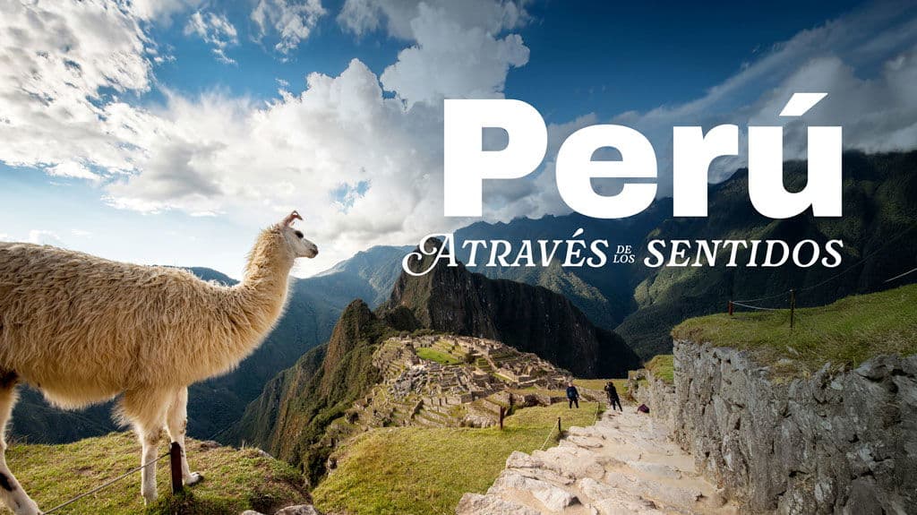 Perú a Través de Los Sentidos - Paquete de viaje a Sudamérica