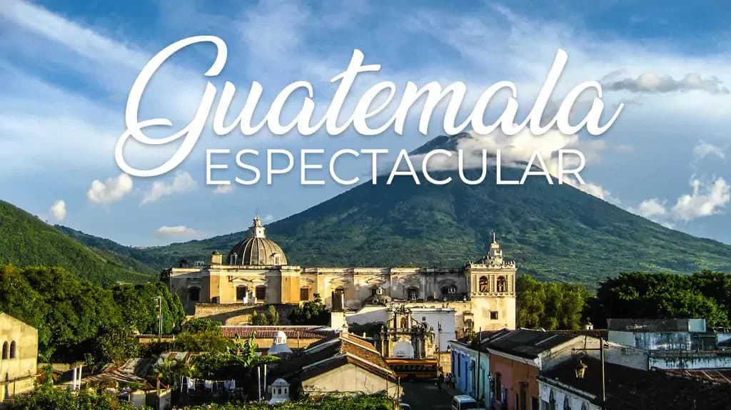 Guatemala Espectacular - Paquete de viaje a Centroamérica