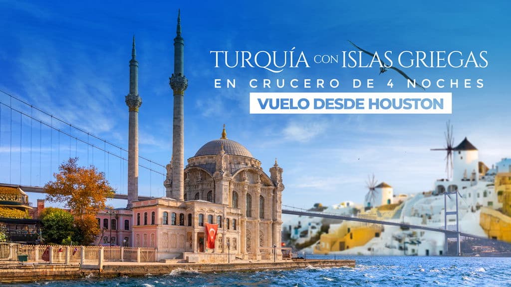 Turquia con Islas Griegas en Crucero de 04 Noches Vuelo desde Houston - Paquete de viaje a Medio Oriente